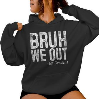 Bruh We Out 1St Graders First Grade Graduation Class Of 2024 Women Hoodie - Seseable