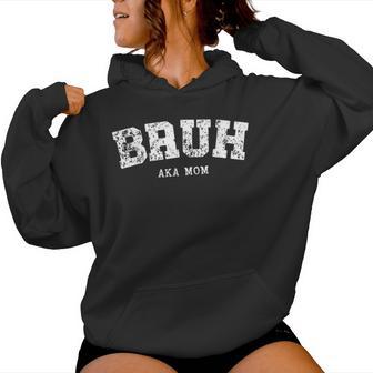 Bruh Aka Mom Women Hoodie - Thegiftio UK