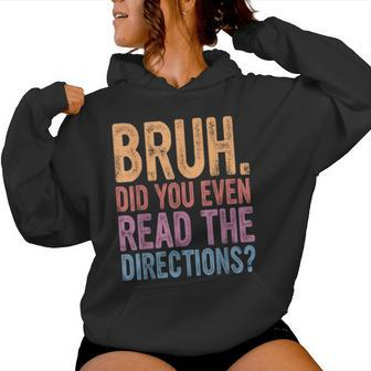 Bruh Did You Even Read The Directions Bruh Teacher Women Hoodie - Seseable