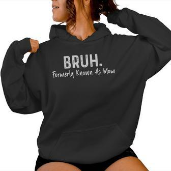 Bruh Formerly Known As Mom Mother Women Hoodie - Thegiftio UK