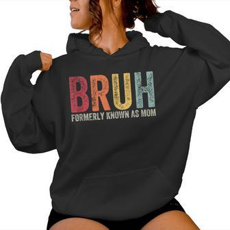 Bruh Formerly Known As Mom Mom Mother's Day Women Hoodie - Monsterry