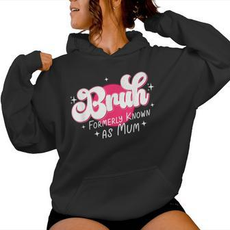Bruh Formerly Known As Mum Mother's Day Uk Spelling Women Hoodie - Thegiftio UK