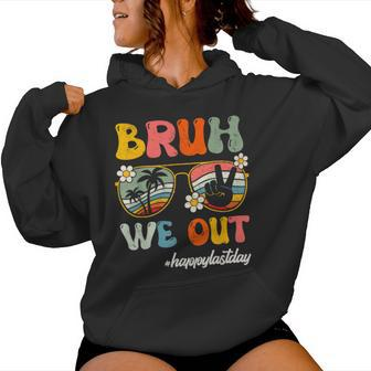 Bruh We Out Happy Last Day Of School Teacher Student Summer Women Hoodie | Mazezy CA
