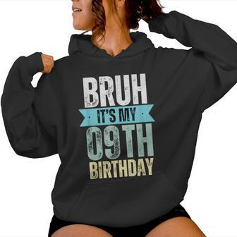 Bruh It's My 9Th Birthday Retro Vintage For Boy And Girl Women Hoodie - Monsterry