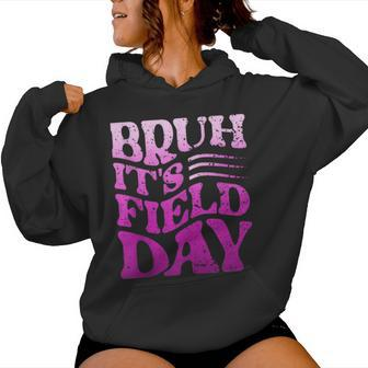 Bruh It's Field-Day Field-Trip Fun Day Field-Day Teacher Women Hoodie - Monsterry CA