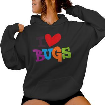 For Bug & Insect Collectors I Love Bugs Women Hoodie - Monsterry UK