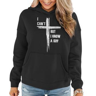 I Can't But Know A Guy Faith-Inspired Christian Women Hoodie - Thegiftio UK