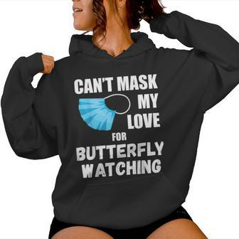 Can't Mask My Love For Butterfly Watching Women Hoodie - Monsterry AU