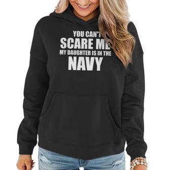 You Can't Scare Me My Daughter Is In The Navy Women Hoodie - Monsterry UK