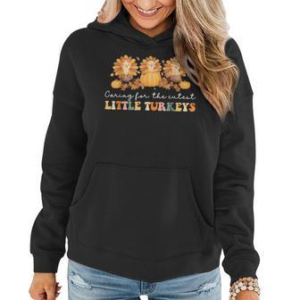 Caring For The Cutest Turkeys Mother Baby Nurse Thanksgiving Women Hoodie - Monsterry