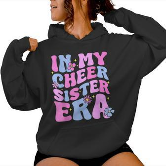 In My Cheer Sister Era Toddler Cheerleader Cheerleading Women Hoodie | Mazezy CA