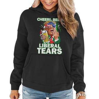 Cheers Beers Liberal Tears Trump Holding Beer Patrick's Day Women Hoodie - Monsterry