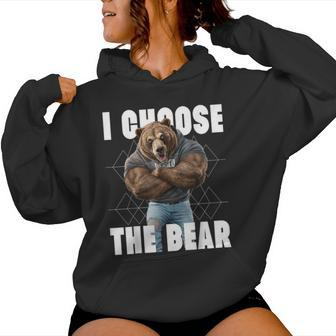 I Choose The Bear In Woods 2024 I Pick The Bear Choice Women Hoodie - Monsterry