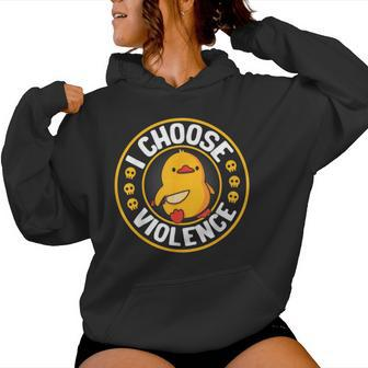 I Choose Violence Duck Cute Women Hoodie - Monsterry CA