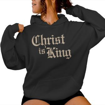Christian Christ Is King Jesus Christ Catholic Religious Women Hoodie - Monsterry CA