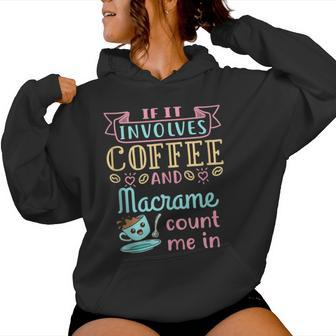 Coffee And Macrame Knotting Knots Women Hoodie - Monsterry CA
