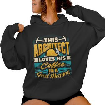 Cool Architect T Architect Coffee Morning Women Hoodie - Monsterry AU