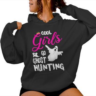 Cool Girls Go Ghost Hunting For A Paranormal Investigator Women Hoodie - Monsterry CA