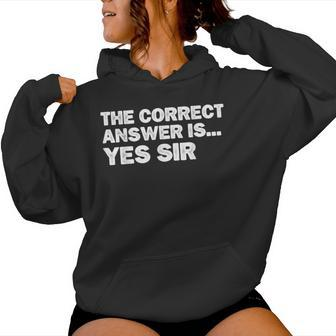 The Correct Answer Is Yes Sir Sarcastic Gag Women Hoodie - Monsterry CA