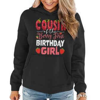 Cousin Of The Berry First Birthday Of Girl Strawberry Cuz Women Hoodie - Monsterry