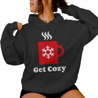 Get Cozy Hot Cocoa Chocolate Coffee Christmas Xmas Women Hoodie - Monsterry AU
