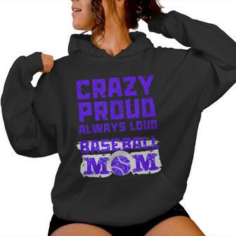 Crazy Proud Always Loud Baseball Mom Women Hoodie - Monsterry