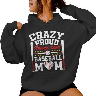Crazy Proud Always Loud Baseball Mom Mother's Day Women Hoodie - Monsterry CA