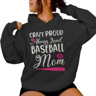 Crazy Proud Always Loud Baseball Mom Sayings Women Hoodie - Monsterry UK
