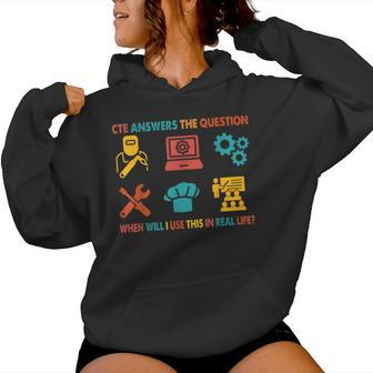 Cte Teacher Cte When Will I Use This In Real Life Women Hoodie - Seseable