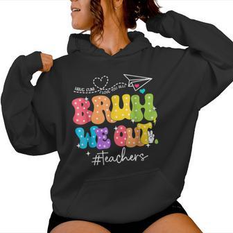 Cute End Of School Year Groovy Summer Bruh We Out Teachers Women Hoodie - Seseable