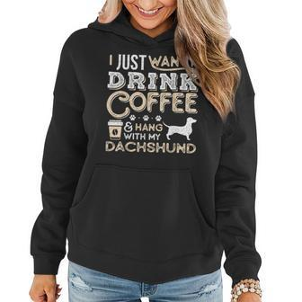 Dachshund Doxie Mom Dad I Just Want Hang Drink Coffee Women Hoodie - Monsterry AU