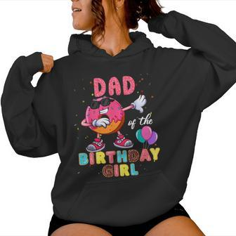 Dad Of The Birthday Girl Donut Dab Birthday Women Hoodie - Monsterry CA