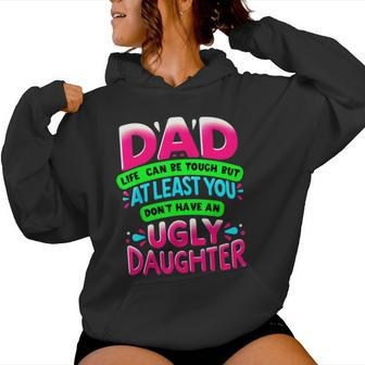 Dad Daughter Quote Hilarious Father's Day Daddy's Girl Women Hoodie - Monsterry