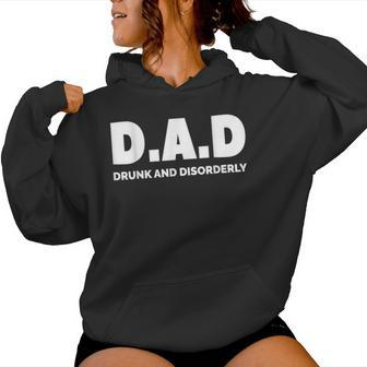 DAD Drunk & Disorderly Fathers Day Daddy Father Women Hoodie - Monsterry AU
