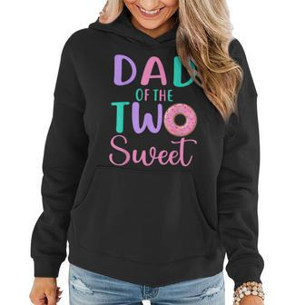 Dad Of The Two Sweet Father 2Nd Birthday Girl Donut Party Women Hoodie - Seseable