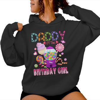 Daddy Of The Birthday Girl Candyland Candy Birthday Women Hoodie - Thegiftio UK
