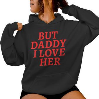 But Daddy I Love Her Rainbow Lgbt Gay Lesbian Pride Month Women Hoodie - Monsterry UK