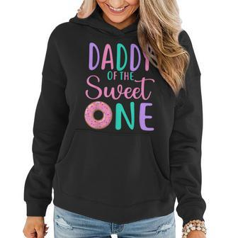 Daddy Of The Sweet One Dad 1St Birthday Girl Donut Party Women Hoodie - Seseable