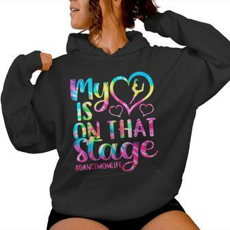 Dance Mom My Heart Is On That Stage Cheer Mother's Day Women Hoodie - Seseable