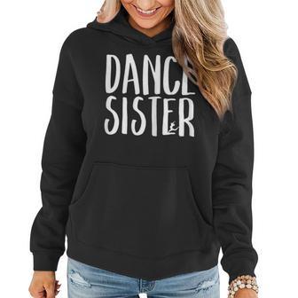 Dance Sister Cute Sis School Proud Parent Dancing Family Women Hoodie - Monsterry DE