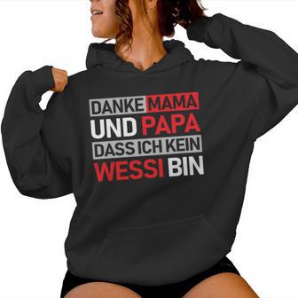 Danke Mama Und Papa Dass Ich Kein Wessi Bin Kapuzenpullover für Damen - Geschenkecke