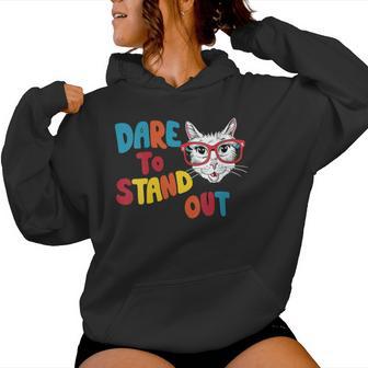 Dare To Stand Out Cat Lovers Trendy Ns Women Hoodie - Monsterry