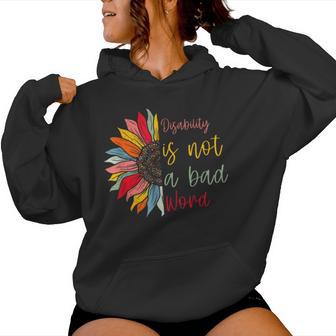 Disability Is Not A Bad Word Disability Month Sunflower Women Hoodie - Monsterry