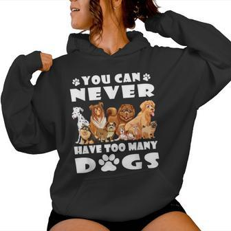 You Can Never Have Too Many Dogs Dog Dad Mom Women Hoodie - Monsterry
