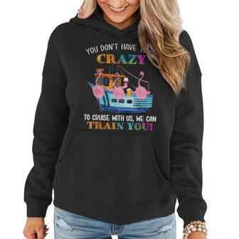 You Don't Have To Be Crazy To Cruise With Us Flamingo Summer Women Hoodie - Monsterry