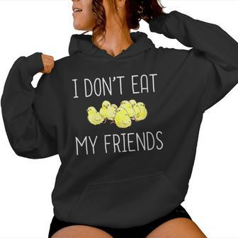 I Don't Eat My Friends Vegan Vegetarian Animal Lover Women Hoodie - Monsterry DE