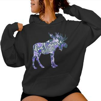 Don't Moose With Me Colorful Floral Moose Wildlife Women Hoodie - Monsterry
