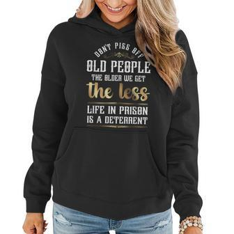 Don't Piss Off Old People Sarcastic Quote Women Hoodie - Monsterry DE