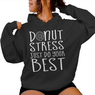 Donut Stress Just Do Your Best Teacher Testing Day Women Hoodie - Monsterry