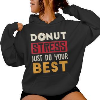 Donut Stress Just Do Your Best Teacher & Testing Day Women Hoodie - Monsterry